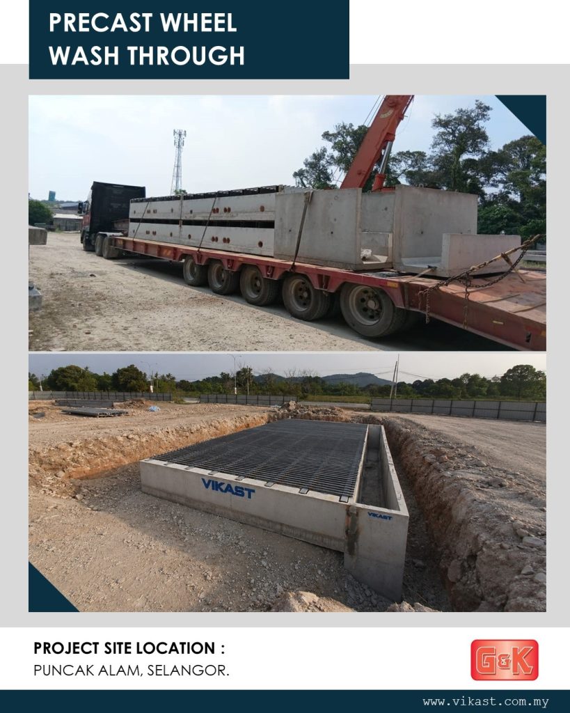 PRECAST WHEEL WASH THROUGH PROJECT SITE LOCATION : PUNCAK ALAM SELANGOR.