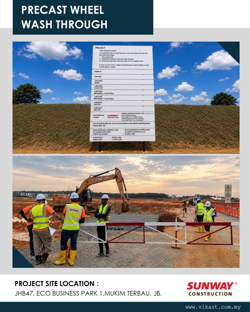 PRECAST WHEEL WASH THROUGH PROJECT SITE LOCATION : JHB47, ECO BUSINESS PARK 1, MUKIM TERBAU, JB. SUNWAY CONSTRUCTION