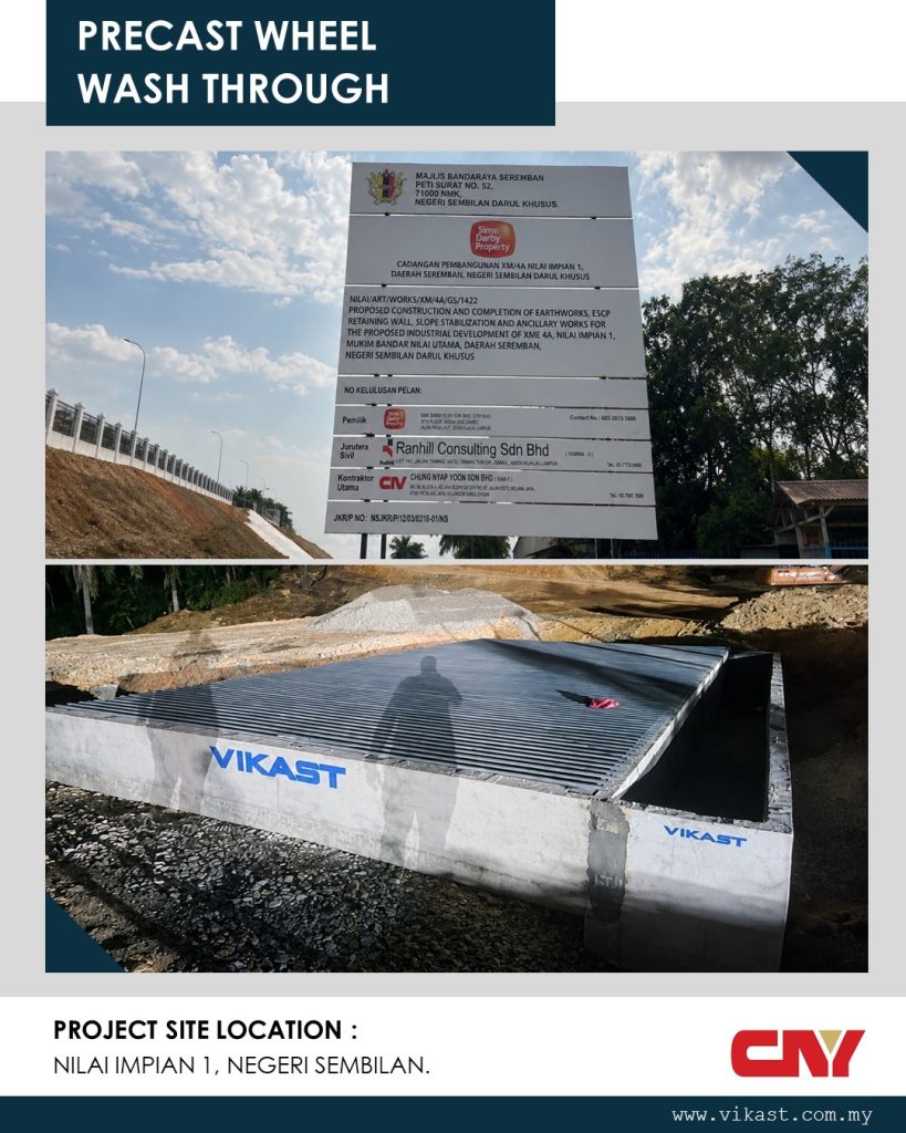 PRECAST WHEEL WASH THROUGH PROJECT SITE LOCATION : NILAI IMPIAN 1, SEREMBAN. CHUNG NYAP YOON.